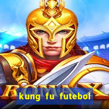 kung fu futebol clube dublado online